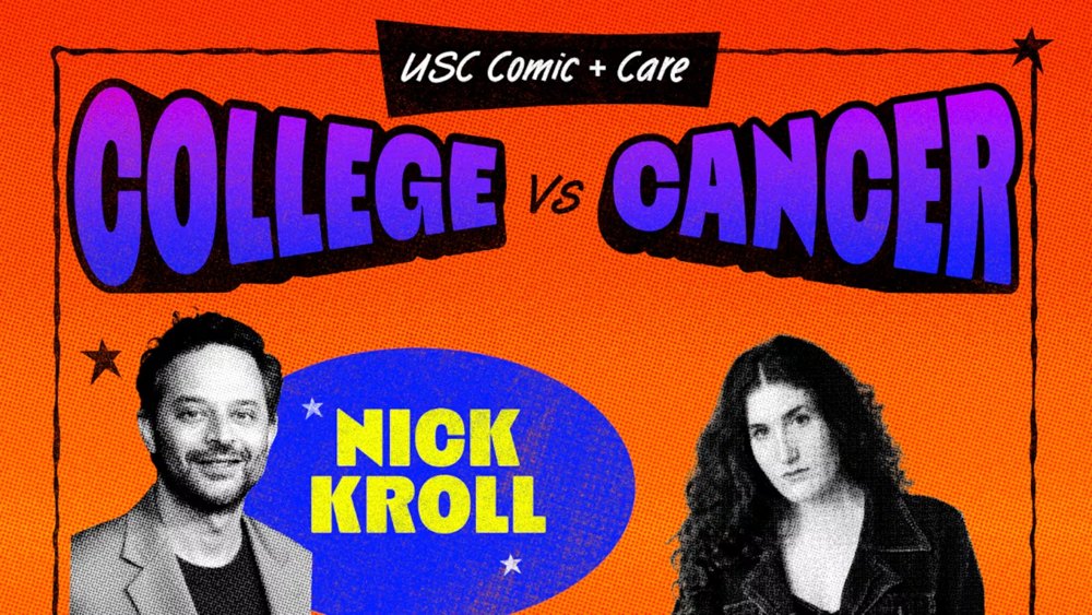 Poster for College vs Cancer at USC featuring Nick Kroll and Kate Berlant