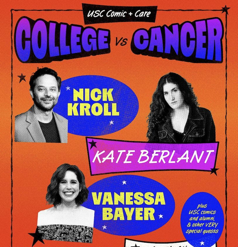 Poster for College vs Cancer at USC featuring Nick Kroll, Kate Berlant and Vanessa Bayer